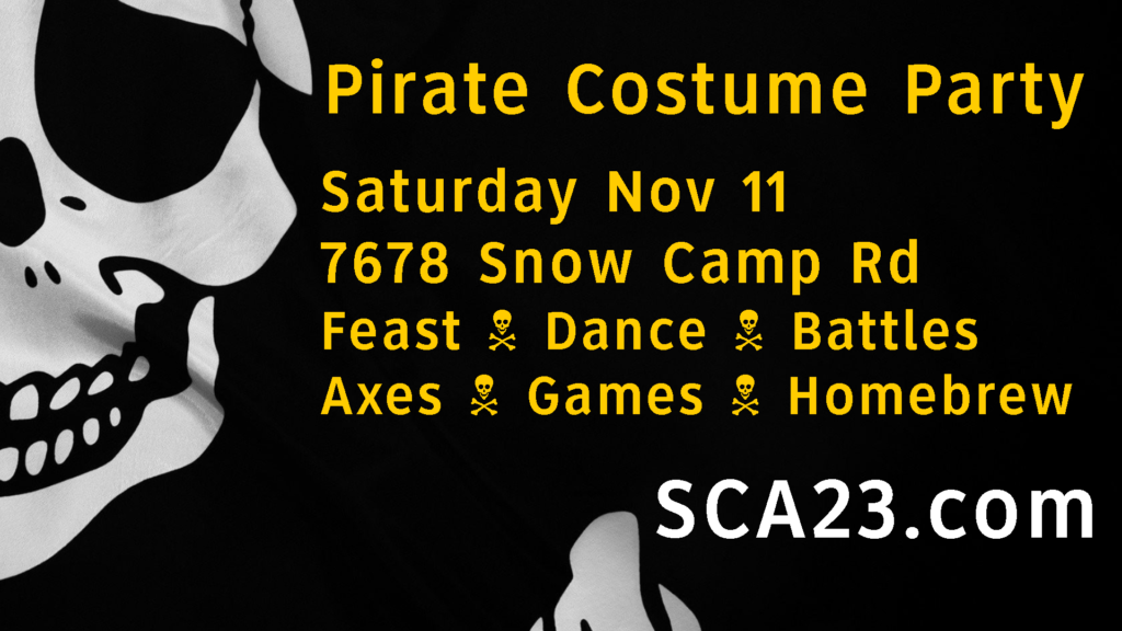Pirate Costume Party
Saturday, Nov 11
7678 Snow Camp Rd
Feast Dance Battles Axes Games Homebrew